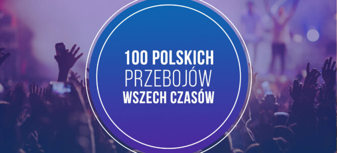 100 Polskich Przebojów Wszech Czasów