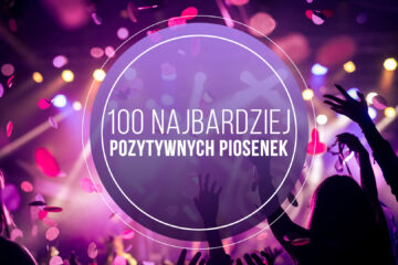 100 Najbardziej Pozytywnych Piosenek