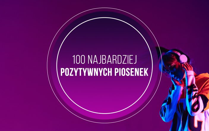 100 Najbardziej Pozytywnych Piosenek