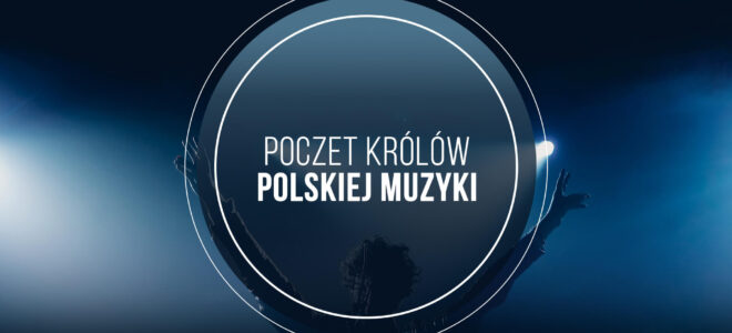 Poczet Królów Polskiej Muzyki