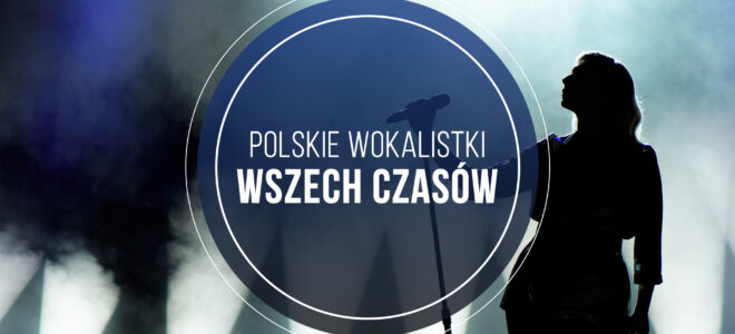 Polskie Wokalistki Wszech Czasów