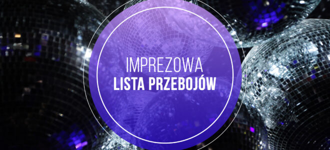 Imprezowa lista przebojów