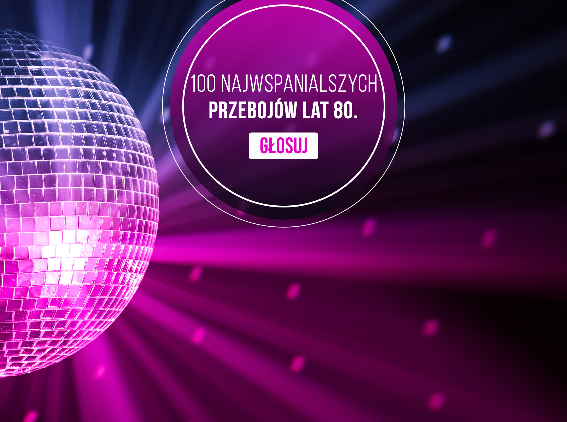 100 NAJWSPANIALSZYCH PRZEBOJÓW LAT 80. – głosowanie